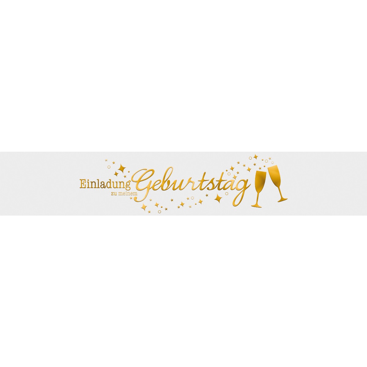 Banderolen "Einladung zu meinem Geburtstag" weiß/gold - Motiv 02