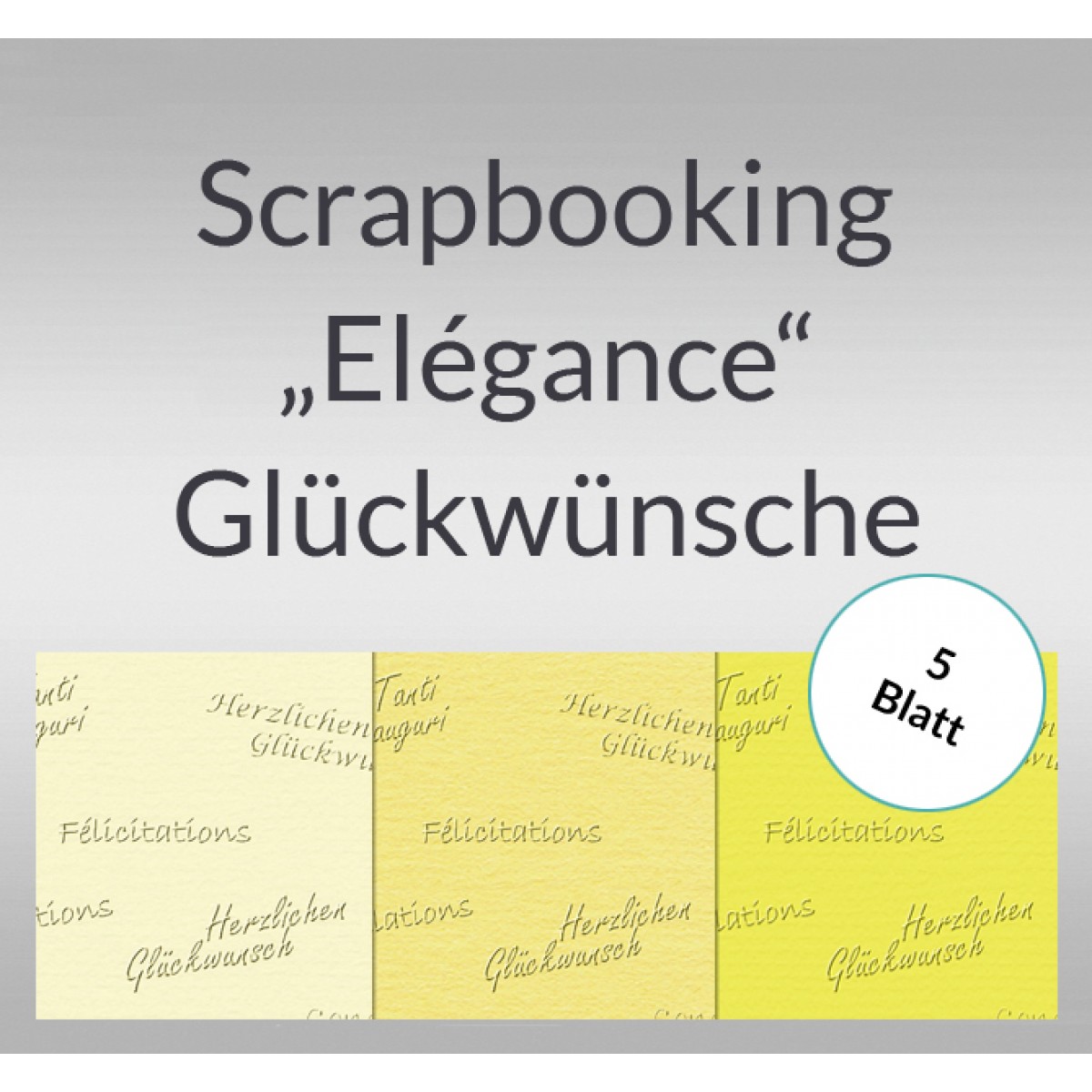 Scrapbooking Papier "Elegance" Glückwünsche - 5 Blatt