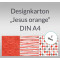 Weiteres Bild zu Designkarton "Jesus orange" DIN A4 - 5 Blatt